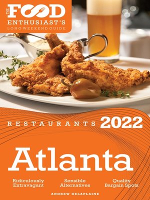 cover image of 2022 Atlanta Restaurants--The Food Enthusiast's Long Weekend Guide